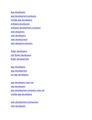 app developers
app development company
mobile app developers
software developers
software development company
web designers
web developers
web development
web designers phoenix
flutter developers
hire flutter developers
flutter development
app developers
app development
ios app developers
app developers near me
app developers
app development company near me
mobile app developers
web development companies
web developers
 