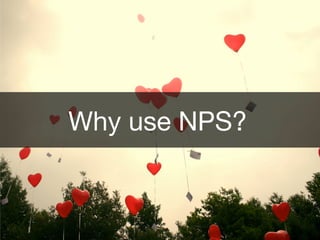 1 
Why use NPS? 
 