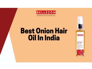 Why use Onion Hair Oil in your Daily Life Routine? | Bellezon Professional