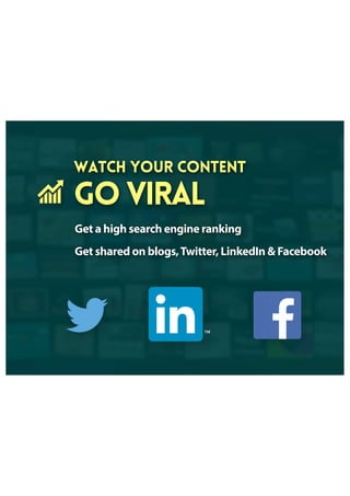 Watch your content
go viral
Get a high search engine ranking
Get shared on blogs,Twitter, LinkedIn & Facebook
 