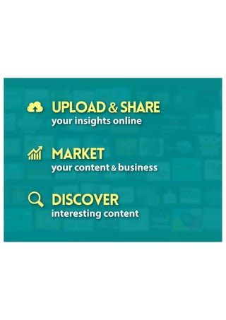 upload&share
your insights online
market
your content & business
Discover
interesting content
 