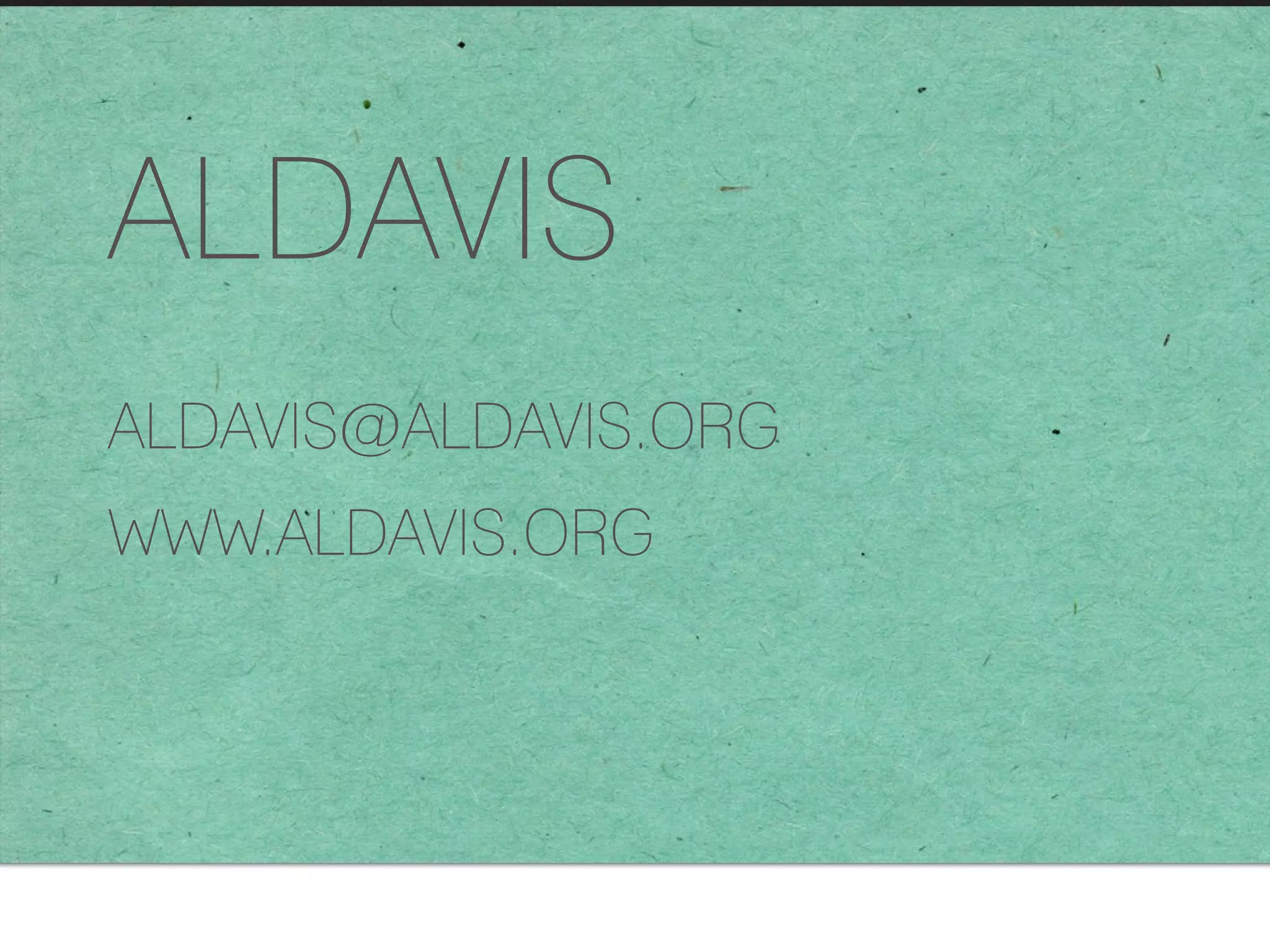 ALDAVIS [email_address] WWW.ALDAVIS.ORG 