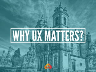 WHY UX MATTERS?
 