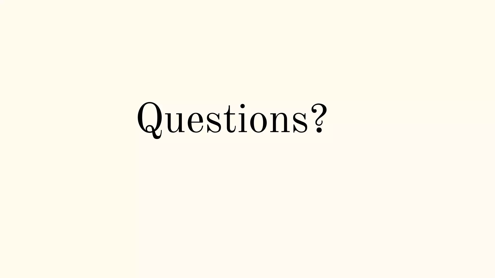 Questions?
 
