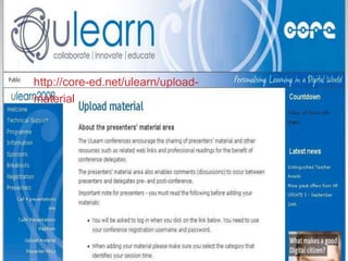 http://core-ed.net/ulearn/upload-
material
 