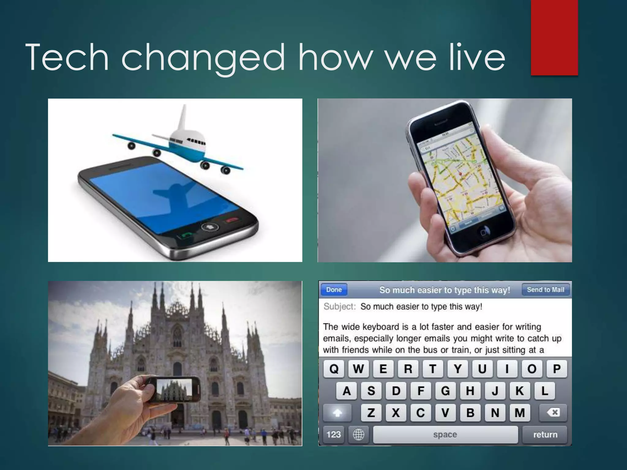 Tech changed how we live