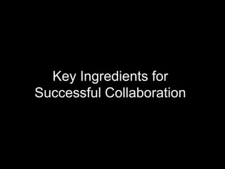 Key Ingredients for
              Successful Collaboration




© Acando AB
 