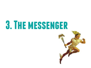 3. The messenger
 