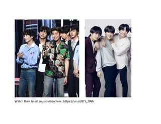 Watch their latest music video here: https://uii.io/BTS_DNA