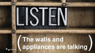 © 2016 Nuance Communications, Inc. All rights reserved. 1
The walls and
appliances are talking( )
 
