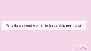 Why do we need women in leadership positions?
 