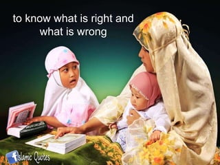 to know what is right and what is wrong 