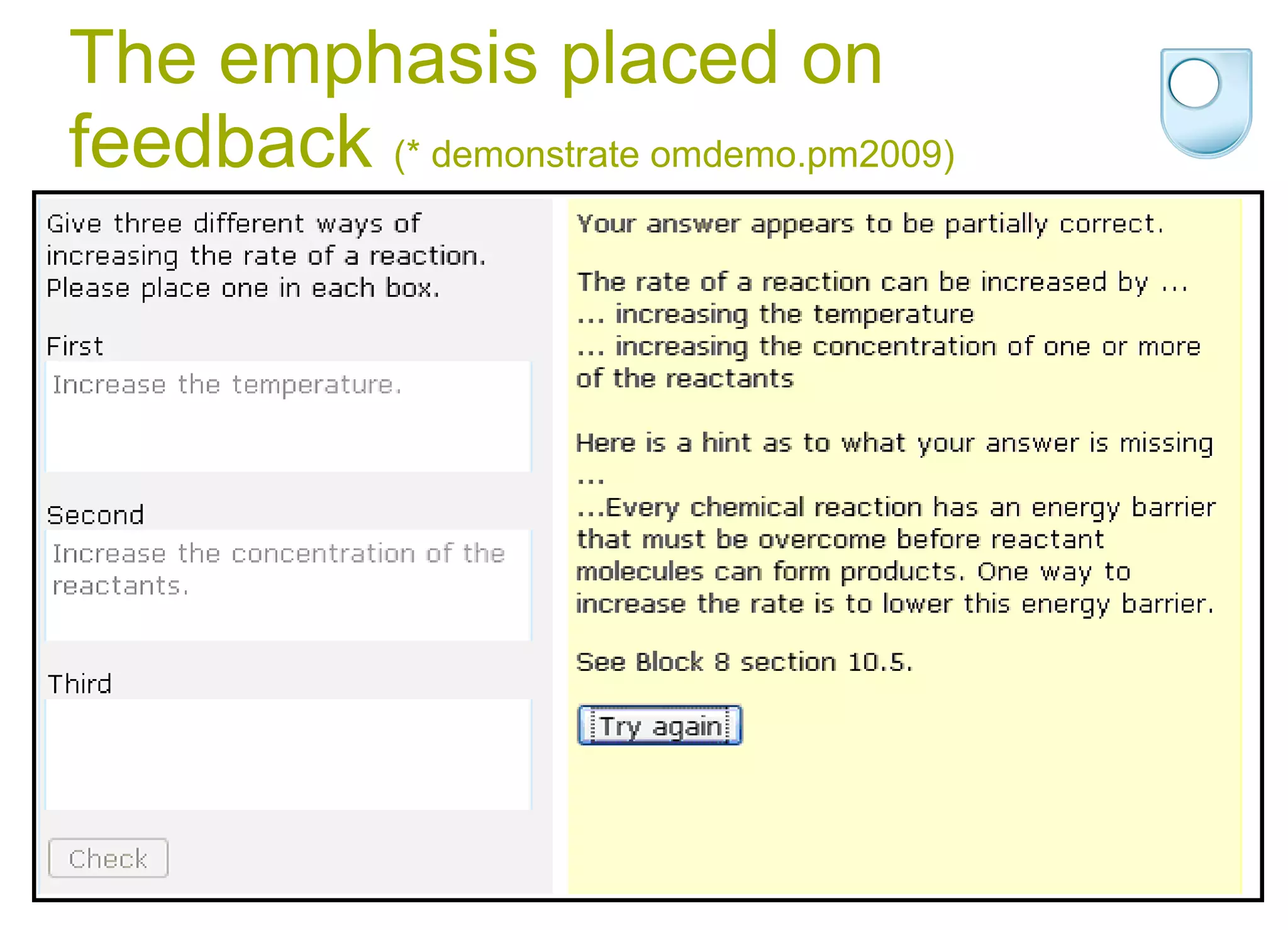 The emphasis placed on feedback  (* demonstrate omdemo.pm2009) 