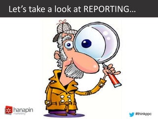 #thinkppc
Let’s take a look at REPORTING…
 