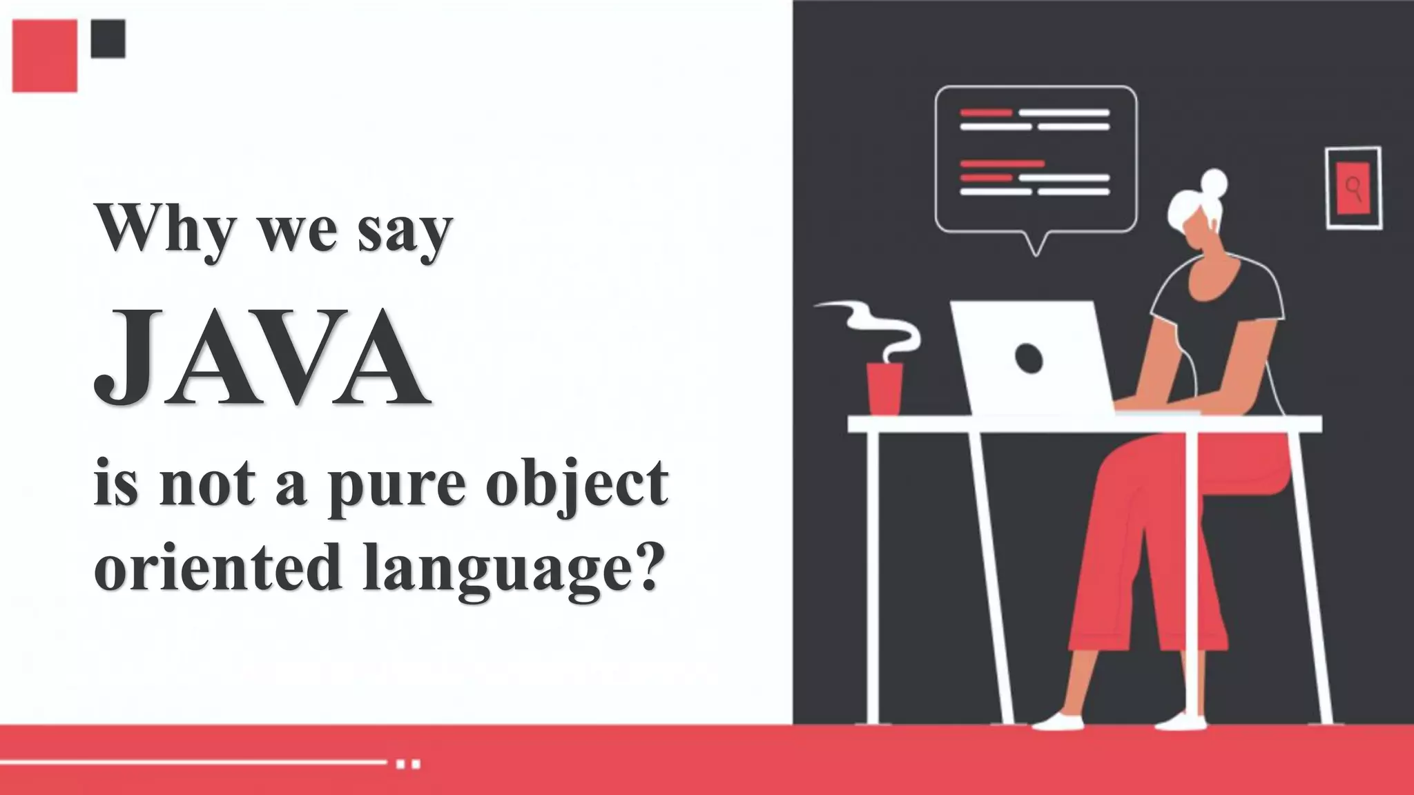 Is Java seen as a pure object-oriented language or not? | PPT