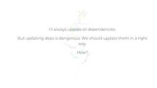 Why we update our oss dependencies.