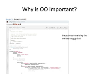 Why is OO important?



              Because customizing this
              means copy/paste
 