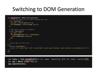 Switching to DOM Generation
 