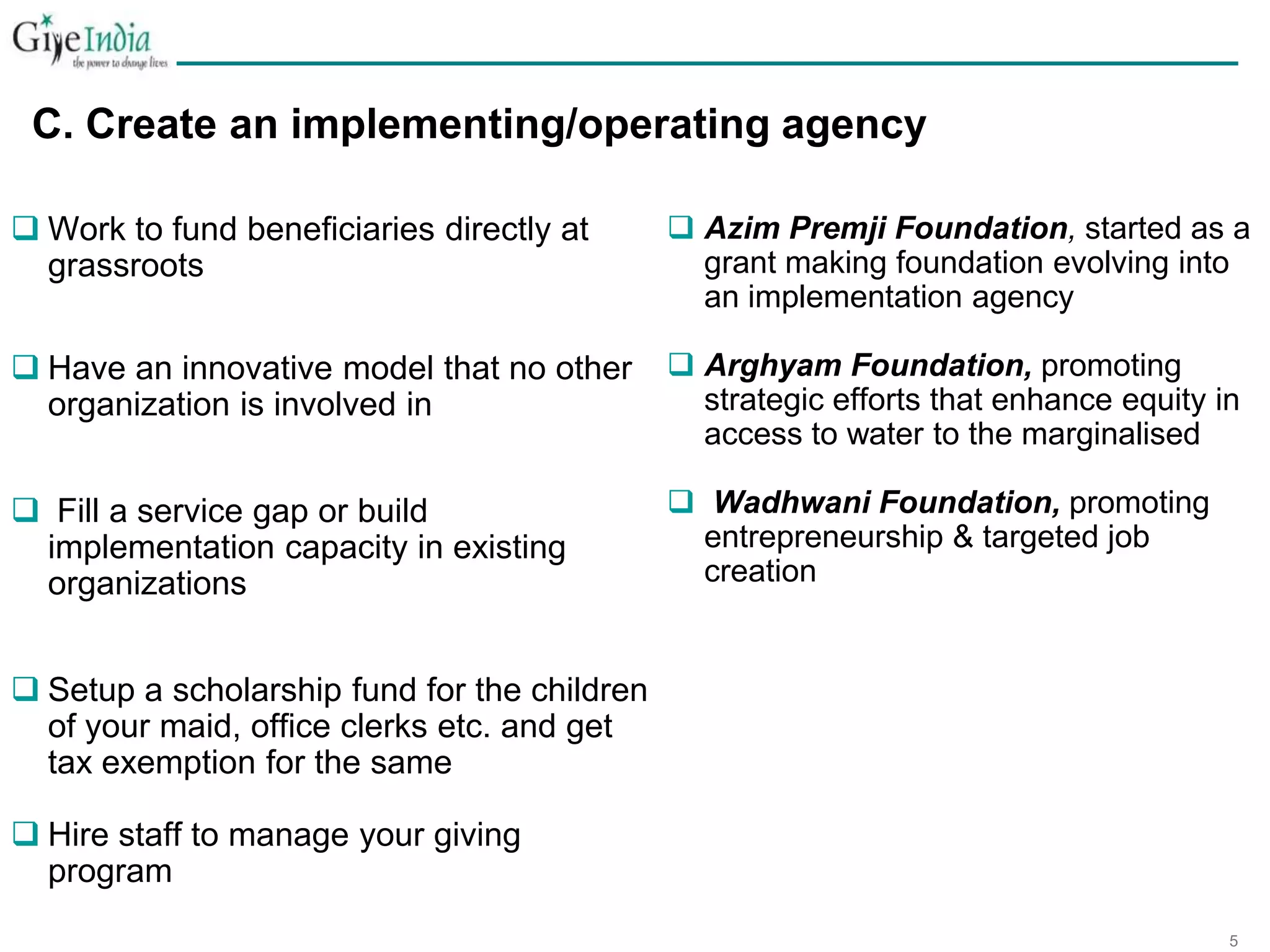 Individual scholarships/medical emergency grants – all channeled through the Trust