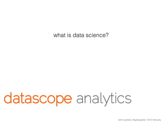 berlin pydata | @gabegaster | 2015 february
what is data science?
 