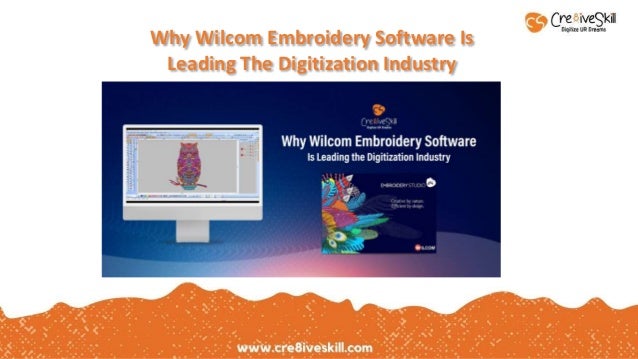 Why Wilcom Embroidery Software Is
Leading The Digitization Industry
 