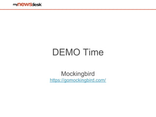 DEMO Time

     Mockingbird
https://gomockingbird.com/
 