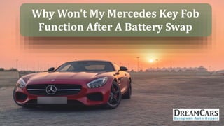 Why Won't My Mercedes Key Fob
Function After A Battery Swap
 
