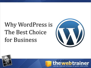 Why WordPress is
The Best Choice
for Business
 