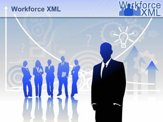 Workforce XML
 