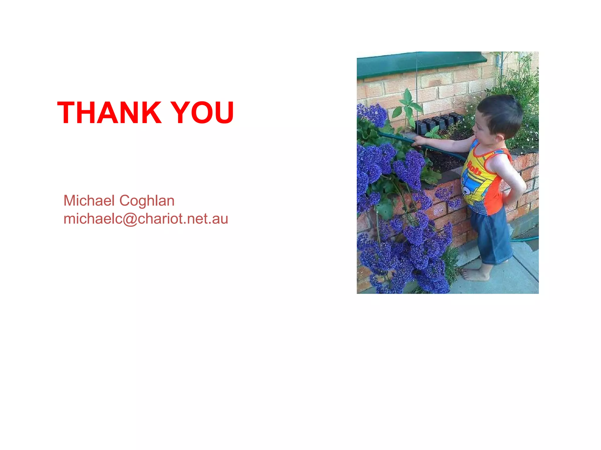Michael Coghlan [email_address] THANK YOU 