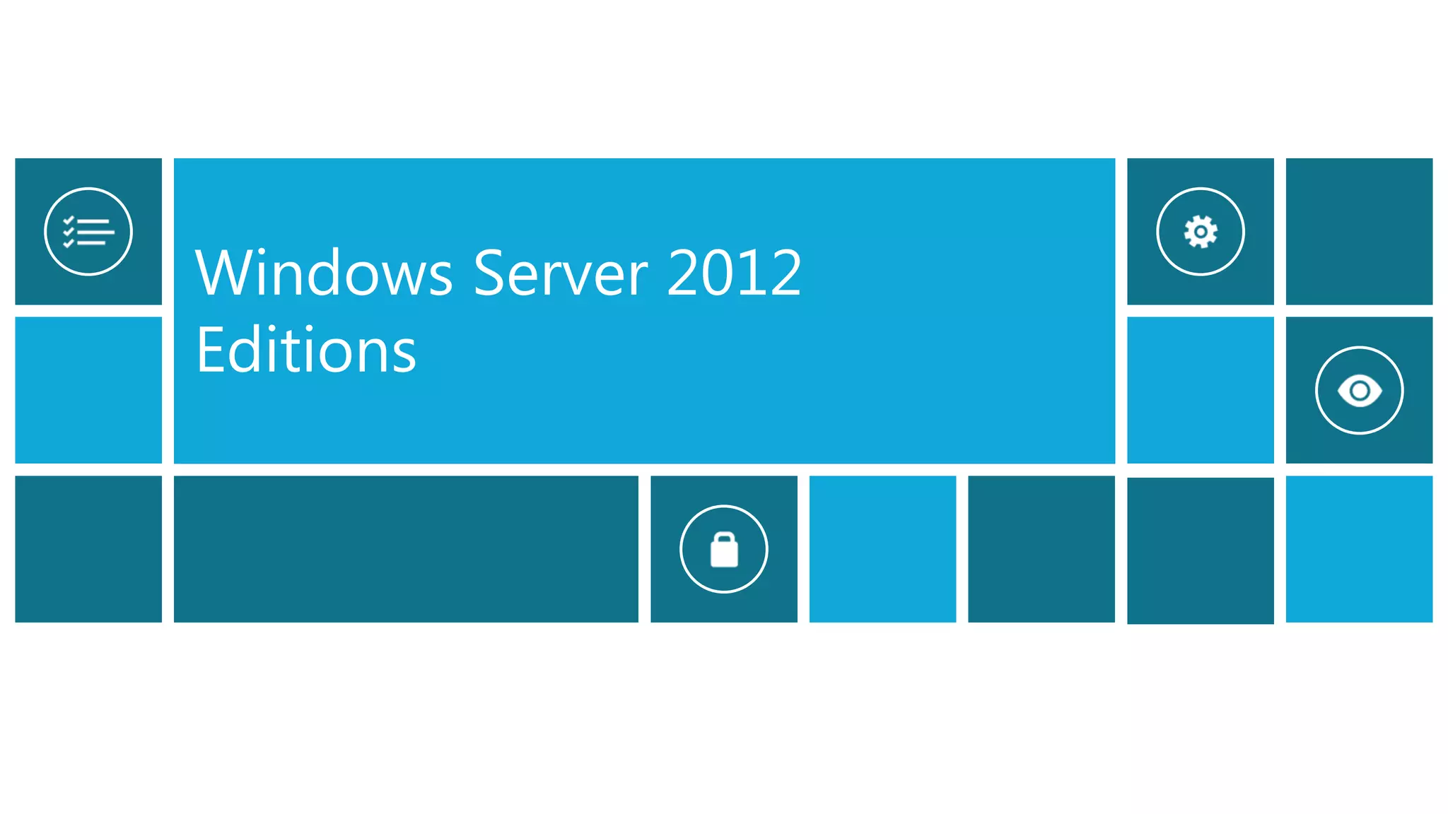 Windows Server 2012
Editions
 