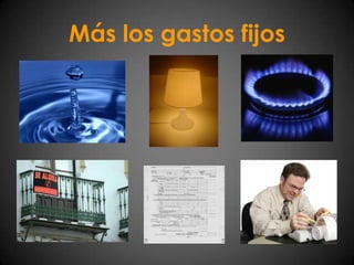 Más los gastos fijos