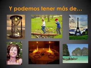 Y podemos tener más de…