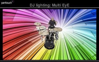 DJ lighting: Multi EyE
 