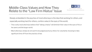 Middle-Class Values and How They
Relate to the “Law Firm Hiatus” Issue
Class-based analysis may make some people uncomfort...