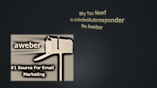 Why You Need An UnlimitedAutoresponder like Aweber 