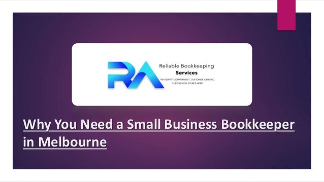 Why You Need a Small Business Bookkeeper
in Melbourne
 