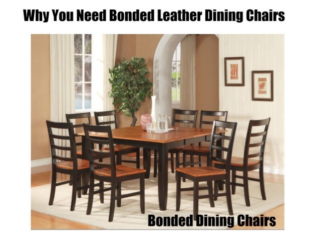 Why you need bonded leather dining chairs