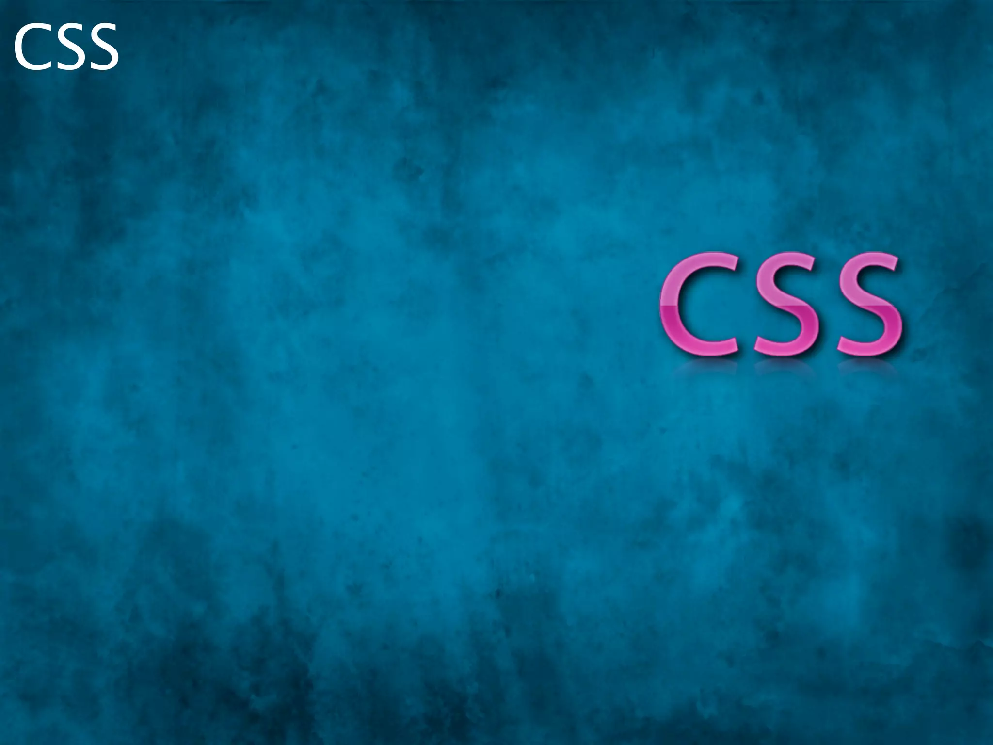 CSS
  Image-less design is the goal
 