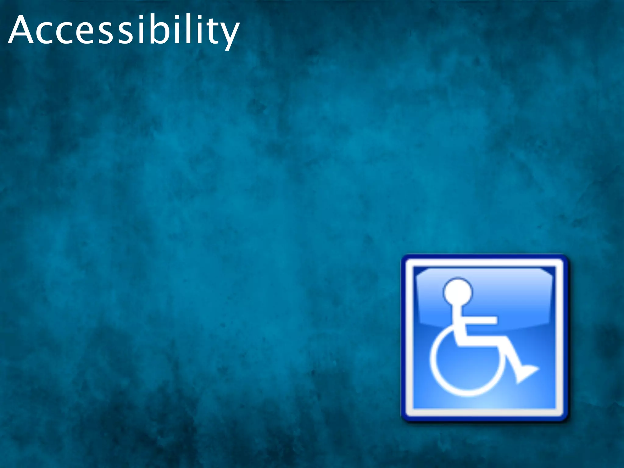 Accessibility
 
