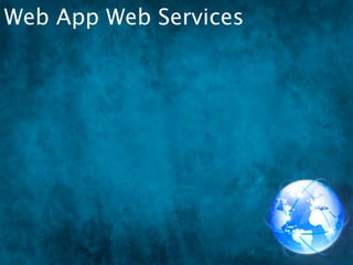 Web App Web Services
 