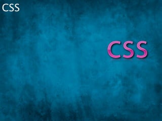 CSS
  Image-less design is the goal
 