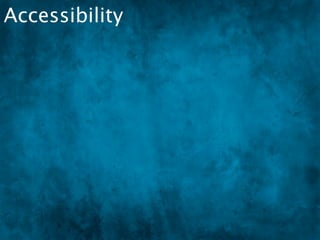 Accessibility
 