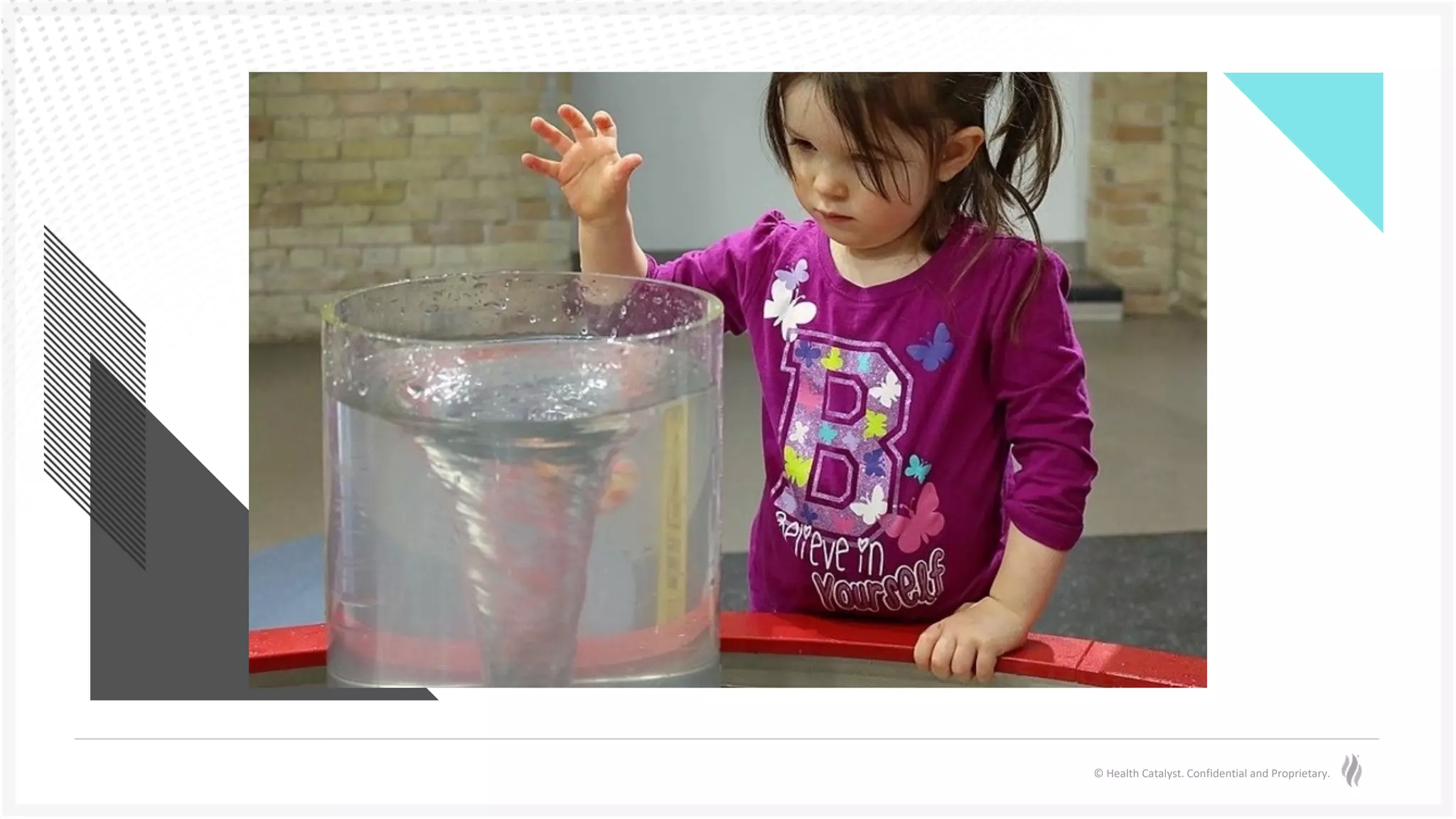 © Health Catalyst. Confidential and Proprietary.
 