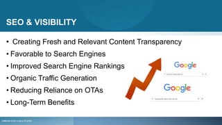 SEO & VISIBILITY
• Creating Fresh and Relevant Content Transparency
• Favorable to Search Engines
• Improved Search Engine Rankings
• Organic Traffic Generation
• Reducing Reliance on OTAs
• Long-Term Benefits
rezStream Better Lodging Simplified
 