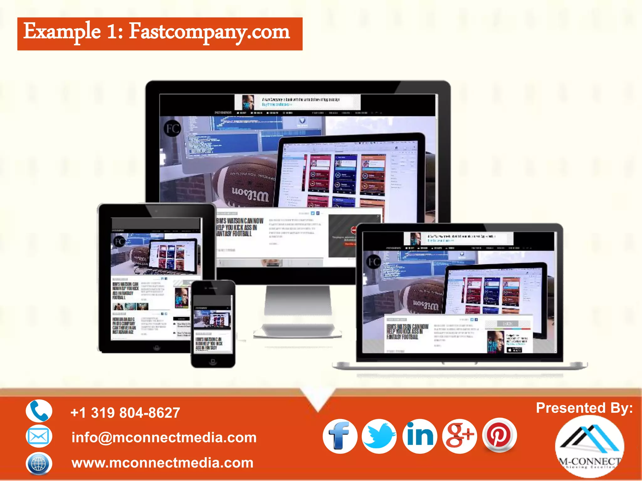 Presented By:+1 319 804-8627
info@mconnectmedia.com
www.mconnectmedia.com
Example 1: Fastcompany.com
 
