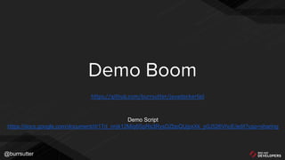 @burrsutter
Demo Boom
https://github.com/burrsutter/javadockerfail
Demo Script
https://docs.google.com/document/d/1Td_nnjk12Miq6SpRs3RysDZbpQUjpxXk_p0J526VhcE/edit?usp=sharing
 