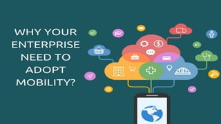 Why your enterprise need to adopt mobility 