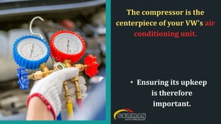 Why Your VW AC Compressor May Be Failing & How To Fix It PPTX