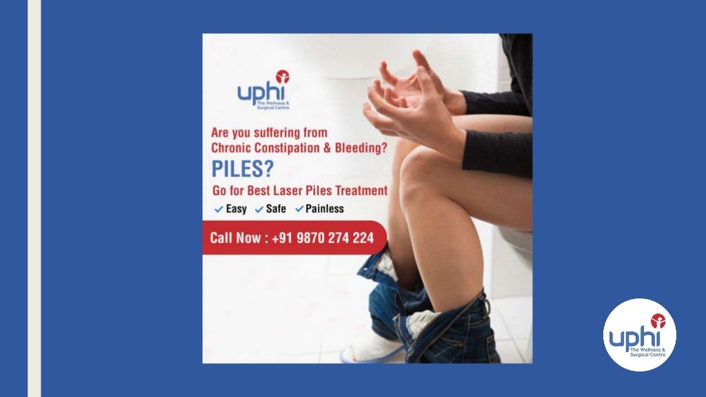 Why you should choose Laser Piles Treatment at UPHI Hospital?